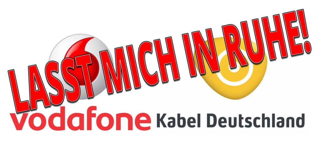 kabel-deutschland-vodafone-lasst-mich-in-ruhe