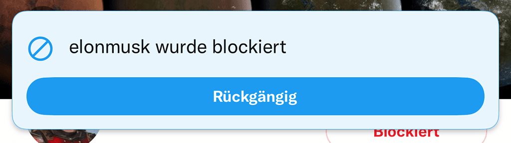 Bild zeigt die Bestätigung der Twitter-App, dass man den Account von Elon Musk blockiert hat.